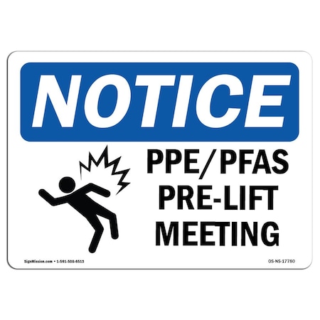 OSHA Notice Sign, PPEPFAS Pre-Lift Meeting With Symbol, 24in X 18in Rigid Plastic